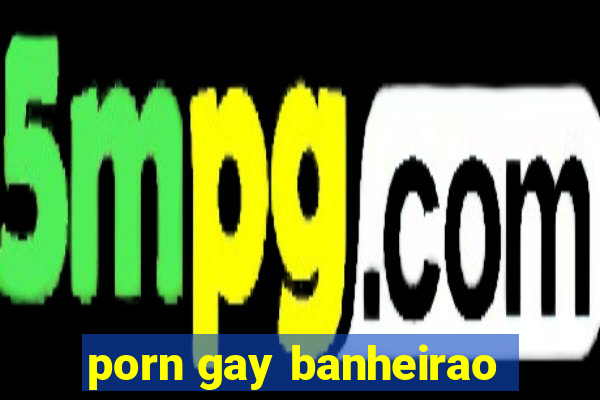 porn gay banheirao